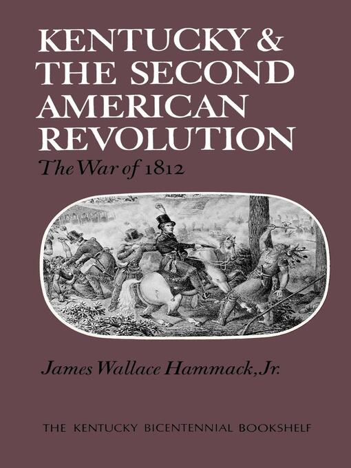 Title details for Kentucky and the Second American Revolution by James W. HammackJr. - Available